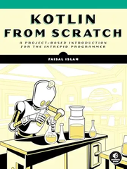 Kotlin from Scratch – Sách ITBook lập trình Kotlin thực chiến | Sách công nghệ Modern Programming (2025) – Faisal Islam
