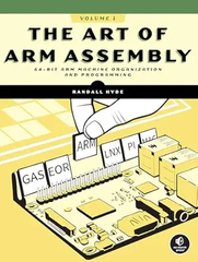 The Art of ARM Assembly – Sách ITBook hợp ngữ 64-bit | Sách công nghệ ARM Machine Organization (2025) – Randall Hyde (Vol 1)