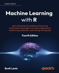 Machine Learning with R Learn techniques for building and improving machine learning models (Brett Lantz)