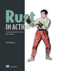 Rust in Action Systems programming concepts and techniques (Timothy Samuel McNamara)