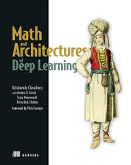 Math and Architectures of Deep Learning – Sách ITBook toán học AI chuyên sâu | Sách công nghệ Neural Networks & Deep Learning Math (2024) – Krishnendu Chaudhury