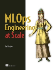 MLOps Engineering at Scale (Carl Osipov)