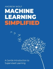 Machine Learning Simplified – Sách ITBook Nhập Môn Học Máy Có Giám Sát Dễ Hiểu Nhất | 2022