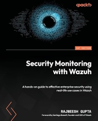 Security Monitoring with Wazuh – Sách ITBook giám sát an ninh | Sách công nghệ XDR & Open Source SIEM (2024) – Rajneesh Gupta