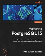 Mastering PostgreSQL 15 – Sách ITBook quản trị cơ sở dữ liệu | Sách công nghệ Scalable, Reliable & Fault-Tolerant Databases (5th Edition) – Hans-Jürgen Schönig (2023)