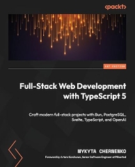 Full-Stack Web Development with TypeScript 5 – Sách ITBook lập trình Web hiện đại | Sách công nghệ Bun, Svelte & OpenAI – Mykyta Chernenko (2024)