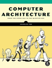 Computer Architecture – Sách ITBook kiến trúc máy tính | Sách công nghệ phần cứng chuyên sâu – Charles Fox (2024)