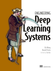 Designing Deep Learning Systems – Sách ITBook thiết kế hệ thống AI | Sách công nghệ MLOps cho kỹ sư phần mềm – Chi Wang & Donald Szeto (2023)