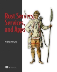 Rust Servers, Services, and Apps – Sách ITBook lập trình Backend Rust | Sách công nghệ Web Services & Actix-web (2023) – Prabhu Eshwarla