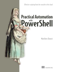 Practical Automation with PowerShell – Sách ITBook tự động hóa hệ thống | Sách công nghệ Scripting Console to Cloud (2023) – Matthew Dowst