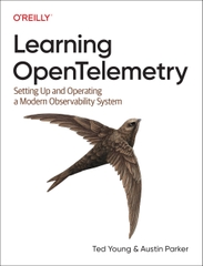 Learning OpenTelemetry (Ted Young, Austin Parker)