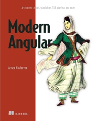 Modern Angular Also covers signals, standalone, SSR, zoneless, and more (Armen Vardanyan)