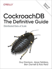 CockroachDB The Definitive Guide – Sách ITBook dữ liệu phân tán | Sách công nghệ Distributed SQL chuyên sâu – Guy Harrison (2nd Edition - 2025)