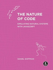 The Nature of Code – Sách ITBook mô phỏng tự nhiên | Sách công nghệ Creative Coding & JavaScript (2024) – Daniel Shiffman