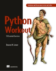 Python Workout: 50 Essential Exercises – 50 Bài tập luyện Code Python thực chiến | Software Development – Reuven M. Lerner (2020)