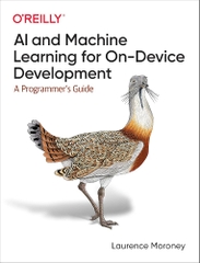 AI and Machine Learning for On-Device Development A Programmers Guide (Moroney, Laurence)