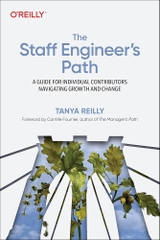 The Staff Engineer’s Path A Guide for Individual Contributors Navigating Growth and Change - Tanya Re