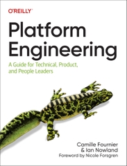 Platform Engineering A Guide for Technical, Product, and People Leaders (Camille Fournier, Ian Nowland)