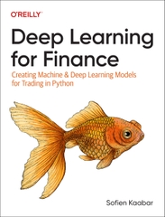 Deep Learning for Finance Creating Machine  Deep Learning Models for Trading in Python (Sofien Kaabar)