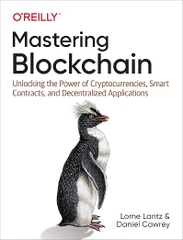 Mastering Blockchain – Sách ITBook kiến trúc chuỗi khối | Sách công nghệ Cryptocurrencies, Smart Contracts & dApps (2021) – Lorne Lantz