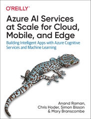 Azure AI Services at Scale for Cloud, Mobile, and Edge Building Intelligent Apps with Azure Cognitive Services and Machine... (Simon Bisson, Mary Branscombe, Chris Hoder etc.)