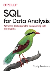 SQL for Data Analysis Advanced Techniques for Transforming Data into Insights (Cathy Tanimura)