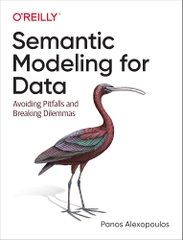 Semantic Modeling for Data Avoiding Pitfalls and Breaking Dilemmas (Panos Alexopoulos)