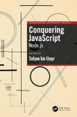 Conquering JavaScript Node.js – Làm chủ lập trình backend với Node.js & JavaScript hiện đại | Sách web development thực chiến – Sufyan bin Uzayr (2024)