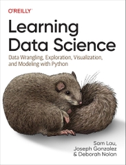 Learning Data Science Data Wrangling, Exploration, Visualization, and Modeling with Python (Sam Lau, Joseph Gonzalez, Deborah Nolan)