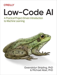 Low-Code AI A Practical Project-Driven Introduction to Machine Learning (Gwendolyn Stripling, Michael Abel)