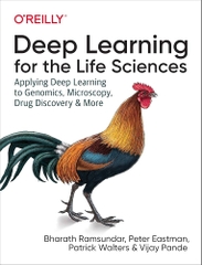 Deep Learning for the Life Sciences Applying Deep Learning to Genomics, Microscopy, Drug Discovery, and More (Bharath Ramsundar, Peter Eastman etc.)