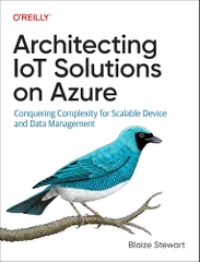 Architecting Iot Solutions on Azure Conquering Complexity for Scalable Device and Data Management (Blaize Stewart)