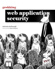 Grokking Web Application Security – Sách ITBook bảo mật ứng dụng Web | Sách công nghệ Cyber Security & Hacking – Malcolm McDonald (2024)