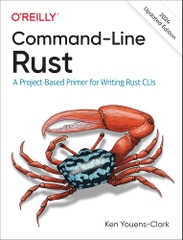 Command-Line Rust – Sách ITBook Lập Trình Rust Thực Chiến Qua Dự Án CLI | 2022