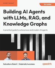 Building AI Agents with LLMs, RAG, and Knowledge Graphs – Sách ITBook AI Agents & RAG | Sách công nghệ AI chuyên sâu – Salvatore Raieli (2025)