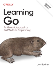 Learning Go An Idiomatic Approach to Real-world Go Programming, 2nd Edition (Jon Bodner)