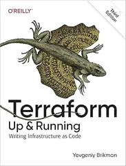 Terraform: Up & Running (3rd Edition) – Xây dựng hạ tầng Infrastructure as Code chuẩn mực | DevOps – Yevgeniy Brikman (2022)