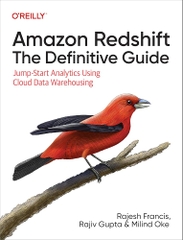 Amazon Redshift: The Definitive Guide – Sách ITBook Kho Dữ Liệu Đám Mây Toàn Tập | 2024
