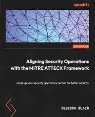 Aligning Security Operations with the MITRE ATT&CK Framework – Sách ITBook SOC Chuyên Sâu | 2023