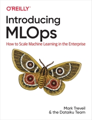 Introducing MLOps – Tổng quan & Chiến lược Scale Machine Learning cho Doanh nghiệp | DevOps & Cloud – Mark Treveil (2021)
