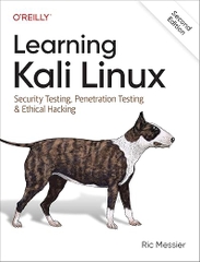 Learning Kali Linux – Sách ITBook kiểm thử xâm nhập | Sách công nghệ Penetration Testing & Ethical Hacking (2nd Edition) – Ric Messier (2024)