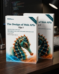 The Design of Web APIs – 2nd Edition – Thiết Kế API Dễ Dùng, Bảo Mật Và Dễ Mở Rộng – Bản Tiếng Việt Expert Version 2026 – Tập 1 + 2