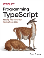 Programming TypeScript Making your JavaScript applications scale (Boris Cherny)