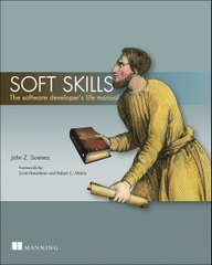 Soft Skills - The Software Developers Life Manual (John Z. Sonmez)
