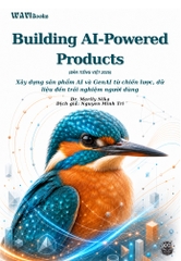 Building AI-Powered Products: The Essential Guide to AI và GenAI Product Management (DR. MARILY NIKA) - Bản Tiếng Việt - 2026