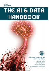 The AI & Data Handbook Tiếng Việt – Cẩm nang Trí tuệ nhân tạo & Khoa học dữ liệu thực chiến | Sách học máy Python & IoT – Lê Trọng Nhân & Cộng sự