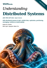 Understanding Distributed Systems – 2nd Edition – Hiểu Và Thiết Kế Hệ Thống Phân Tán Tin Cậy – Bản Tiếng Việt Expert Version 2026