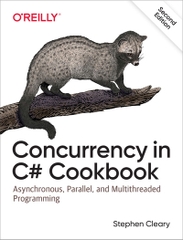 Concurrency in C# Cookbook (2nd Edition) – Lập trình Bất đồng bộ & Đa luồng hiệu suất cao | Software Development – Stephen Cleary (2019)