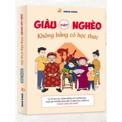 Sách cho bé "Giàu hay nghèo không bằng có học thức" [BH: None]