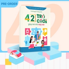 Cuốn 42 trò chơi giúp trẻ nhỏ hay nói - Dành cho ba mẹ có bé độ tuổi 0-3 tác giả TS.BS Nguyễn Hoàng Oanh